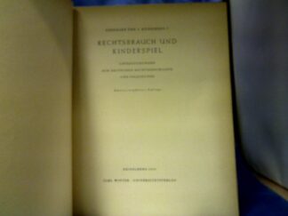 <b>Künssberg, Eberhard Frh. v.</b><br />Rechtsbrauch und Kinderspiel. Untersuchungen zur deutschen Rechtsgeschichte und Volkskunde.