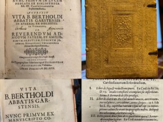 <b>Bernhadus Claravallensis und Bernhard v.</b><br />S. Bernardi ... Opuscula quatuor: Nunc primum in lucem prolata, ex bibliotheca RR. PP. Carthusianorum Erphortensium ; Accessit Vita B. Bertholdi, abbatis Garstensis in Austria, ex bibliotheca Viennensi