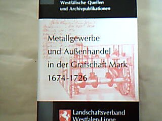 <b>Hoffmann, Konrad, Dag Lindström und Wilfried Reininghaus.</b><br />Metallgewerbe und Aussenhandel in der Grafschaft MArk 1674-1726 . Quellen aus Uppsala und Hagen (= westf. Quellen und Archivpublikationen Bd 20)