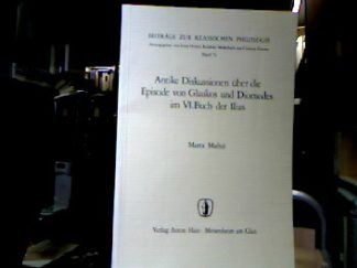 <b>Maftei, Marta.</b><br />Antike Diskussionen über die Episode von Glaukos und Diomedes im VI. [sechsten] Buch der Ilias.