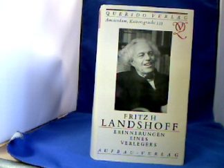<b>Landshoff, Fritz H. und Isolde [Hrsg.] Schlösser.</b><br />Fritz H. Landshoff : Amsterdam, Keizersgracht 333, Querido Verlag ; Erinnerungen eines Verlegers ; mit Briefen und Dokumenten.