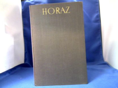<b>Horaz, [Q. Horatius Flaccus].</b><br />Die Gedichte des Horaz. Deutsch von Rudolf Alexander Schröder.