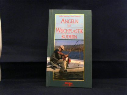 <b>Nadeau, Michel und Henri Limouzin.</b><br />Angeln mit Weichplastikködern.