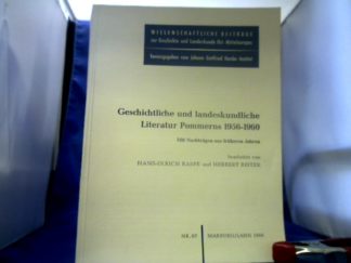 <b>Raspe (Bearb.), Hans-Ulrich und Rister (Bearb.).</b><br />Geschichtliche und landeskundliche Literatur Pommerns 1956-1970. Mit Nachträgen aus früheren Jahren.