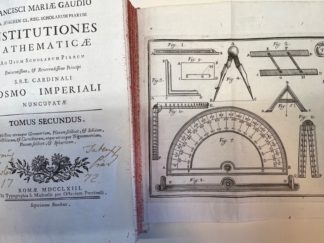 <b>Gaudio, Farncisci Maria.</b><br />Francisci Mariae Gaudio a S. Joachim Cl. Reg. Scholarum piarum Institutiones Mathematicae ad usum Scholarum Piarum, tomus secundus.