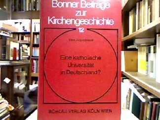 <b>Brandt, Hans Jürgen.</b><br />Eine katholische Universität in Deutschland? : Das Ringen der Katholiken in Deutschland um eine Universitätsbildung im 19. Jahrhundert.