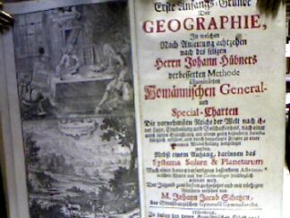 <b>Hübner, Johann und Johann Jacob Schatzen (Ed.).</b><br />Erste Anfangs-Gründe Der Geographie, in welchen Nach Anleitung achtzehen nach des seligen Herrn Johann Hübners verbesserten Methode illuminirten Homännischen General- und Special-Charten Die vornehmsten Reiche der Welt nach ihrer Lage, Eintheilung und Beschaffenheit ... vorgelegt werden : Nebst einem Anhang, darinnen das Systema Solare & Planetarum ... erörtert wird ... von M. Johann Jacob Schatzen, des Straßburgischen Gymnasii Gymnasiarcha
