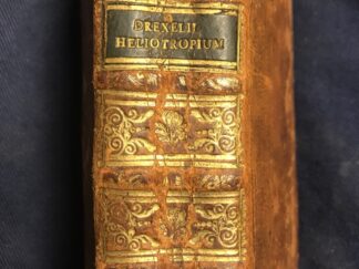 <b>Drexel, Jeremias.</b><br />Heliotropium Sev Conformatio Hvmanæ Volvntatis Cvm Divina Libris quinque explicata ...[[Heliotropium seu conformatio humanae voluntatis cum divina.]
