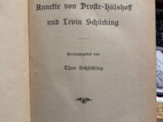 <b>Droste-Hülshof, Annette Freiin von und Levin Schücking.</b><br />Briefe von Annette von Droste Hülhoff und Levin Schücking.