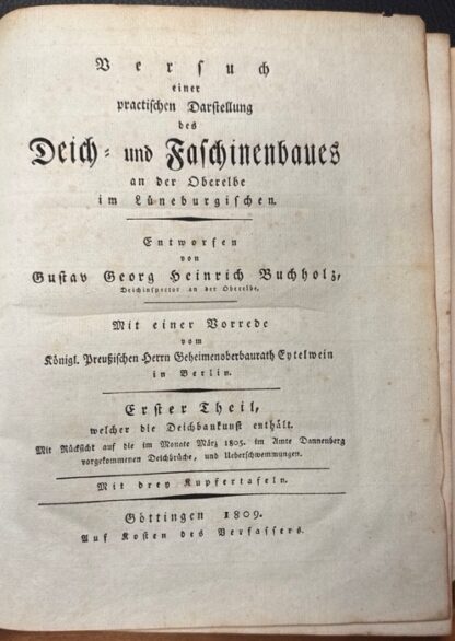<b>Buchholz, Gustav Georg Heinrich.</b><br />Versuch einer practischen Darstellung des Deich- und Faschinenbaues an der Oberelbe im Lüneburgischen. Erster Theil (= alles Erschienene) welcher die Deichbaukunst enthält. Mit Rücksicht auf die im Monate März 1805 im Amte Danneberg vorgekommenen Deichbrüche, und Überschwemmungen. – Bild 2