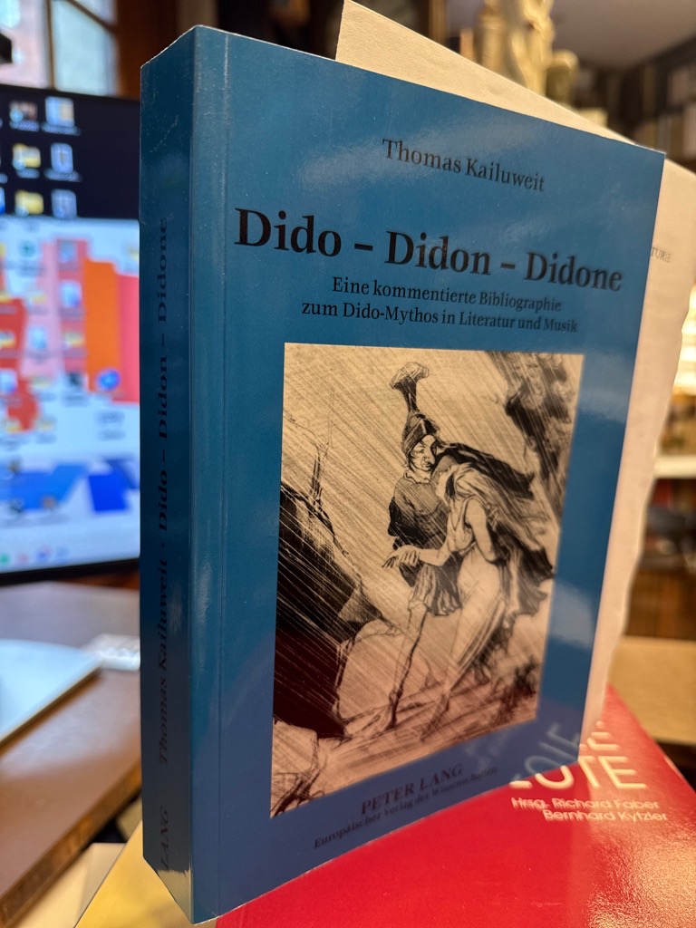 <b>Kailuweit, Thomas.</b><br />Dido - Didon - Didone : eine kommentierte Bibliographie zum Dido-Mythos in Literatur und Musik.