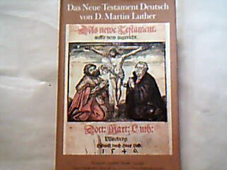 <b></b><br />Das Neue Testament. Deutsch von D. Martin Luther.