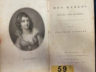 <p class="headtitle">Die neueste Ausgabe [...] ist das schönste, was ich in dieser Art kenne. Schiller über dieses Buch.</p><b>Schiller, Friederich von.</b><br />Don Karlos, Infant von Spanien / von Friedrich [von] Schiller.