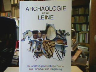 <b>Binding, Ulrike.</b><br />Archäologie an der Leine.