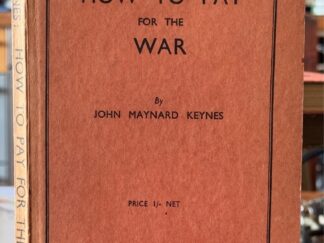 <b>Keynes, John Maynard.</b><br />How to Pay for the War. A Radical Plan for the Chancellor of the Exchequer.