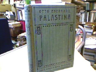 <b>Eberhard, O.</b><br />Palästina. Erlebtes und Erlauschtes vom heiligen Lande.