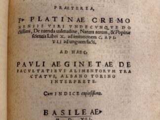 <p class="headtitle">Apicius - Das älteste Kochbuch der Welt im Erstdruck.</p><b>Apicius, Coelius.</b><br />De re cvlinaria libri X. [Caelii Apitii vmmi adlvlatricis medicinae artificis DE RE Culinaria Libri X. B.] Platinae cremonensis [...] de tuenda valetudine, natura rerum et popinae scientia libri X. Pauli Aeginetae de facultatibus alimentorum tractatus, Albano Torino interprete. Angebunden: Hieremiae Brachelii Thriveri Commentarii in VII libros Aphorismorum Hippocratis.