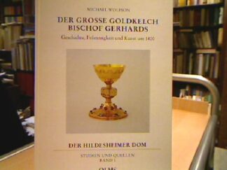 <b>Wolfson, Michael.</b><br />Der  grosse Goldkelch Bischof Gerhards : Geschichte, Frömmigkeit und Kunst um 1400 , [erscheint als Handbuch zur Ausstellung Der Grosse Goldkelch Bischof Gerhards - Glaube und Frömmigkeit um 1400, die das Dom- und Diözesanmuseum Hildesheim vom 18. Juni 1996 bis 17. November 1996 veranstaltet].