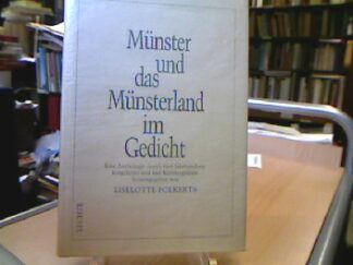 <b>Folkerts, Liselotte.</b><br />Münster und das Münsterland im Gedicht : eine Anthologie durch 5 Jahrhunderte