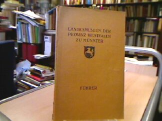 <b></b><br />Führer durch das Landesmuseum der Provinz Westfalen zu Münster.