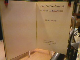 <b>McCarthy, John W.</b><br />The Naturalism of Samuel Alexander