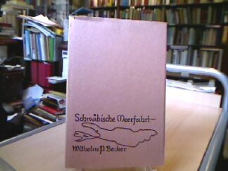 <b>Becker, Wilhelm P.</b><br />Schwäbische Meerfahrt.
