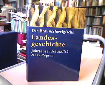 <b>Jarck, Horst-Rüdiger.</b><br />Die braunschweigische Landesgeschichte : Jahrtausendrückblick einer Region , [ein Projekt der Stiftung Nord.