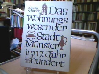 <b>Schmidt, Maria.</b><br />Das Wohnungswesen der Stadt Münster im 17. Jahrhundert.