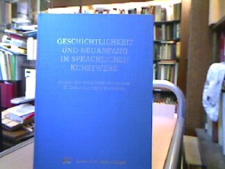 <b>Erlebach, Peter, Wolfgang G. Müller und Klaus Reuter (Hrsg.).</b><br />Geschichtlichkeit und Neuanfang im sprachlichen Kunstwerk.
