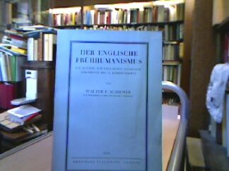 <b>Schirmer, Walter F.</b><br />Der englische Frühhumanismus.