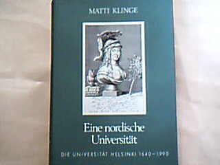<b>Klinge, Matti.</b><br />Eine nordische Universität.