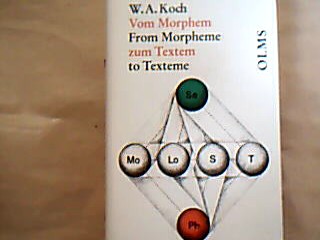 <b>Koch, Walter A.</b><br />Vom Morphem zum Textem. From Morpheme to Texteme.