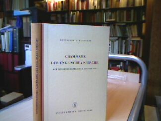 <b>Deutschbein, Max und Hermann Klitscher.</b><br />Grammatik der englischen Sprache auf wissenschaftlicher Gundlage.