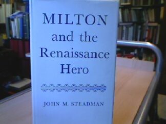 <b>Steadman, John M.</b><br />Milton and the Renaissance Hero.