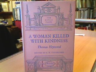 <b>Heywood, Thomas.</b><br />A Woman Killed with Kindness.