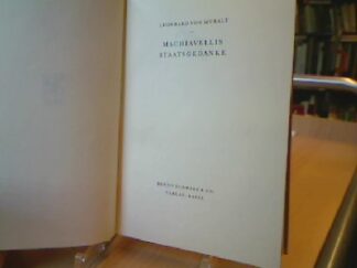 <b>Muralt, Leonhard von.</b><br />Machiavellis Staatsgedanke.