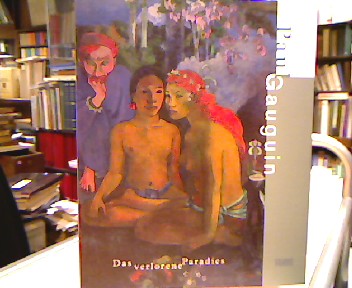 <b>Gauguin, Paul.</b><br />Das verlorene Paradies.