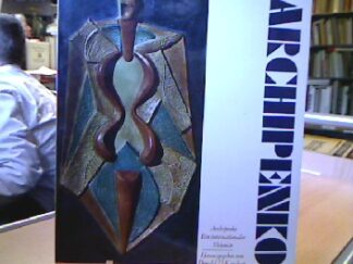 <b>Karshan, Donald H. (Hrsg.).</b><br />Archipenko ein internationaler Visionär.