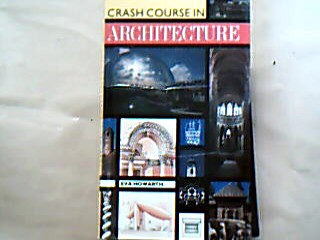 <b>Howarth, Eva.</b><br />Crash Course in Architecture.