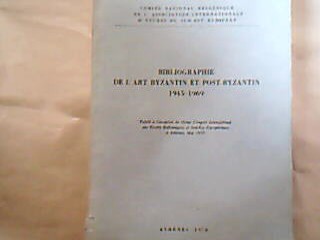 <b></b><br />Bibliographie de l` art Byzantin et post-Byzantin 1945-1969.