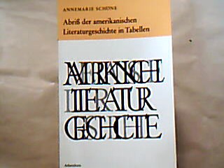 <b>Schöne, Annemarie.</b><br />Abriß der amerikanischen Literaturgeschichte in Tabellen.