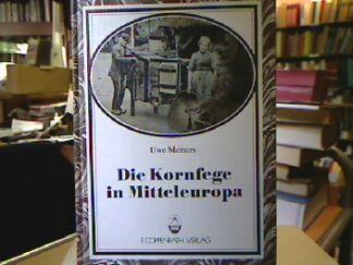 <b>Meiners, Uwe.</b><br />Die  Kornfege in Mitteleuropa : wort- u. sachkundl. Studien zur Geschichte e. frühen landwirtschaftl. Maschine.