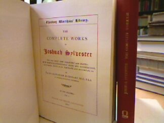 <b>Sylvester, Joshuah.</b><br />The Complete Works. Edited by Alexander B. Grosart (1880).