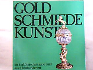 <b>Heppe, Karl Bernd und Helmut Knirim.</b><br />Goldschmiedekunst im Kurkölnischen Sauerland aus 8 Jahrhunderten.