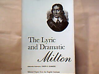 <b>Summers, Joseph H. (ed.).</b><br />The Lyric and Dramatic Milton.