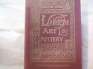 <b></b><br />Doulton Pottery from the Lambeth and Burslem Studios 1873-1939.