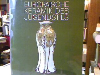 <b>Hakenjos, Bernd und Ekkart Klinge (Katalog).</b><br />Europäische Keramik des Jugendstils. Modern Style. Art Nouveau.