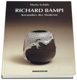 <b>Schüly, Maria.</b><br />Richard Bampi. Keramiker der Moderne.