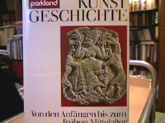 <b>Hafner, Hanno [Mitarb.].</b><br />Parkland-Kunstgeschichte. - Stuttgart : Parkland-Verlag