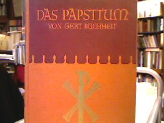 <b>Buchheit, Gert.</b><br />Das Papsttum.Von seiner Einsetzung bis zur Wiederherstellung seiner Souveränität.